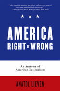 America Right or Wrong: An Anatomy of American Nationalism