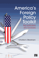America s Foreign Policy Toolkit: Key Institutions and Processes