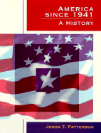America Since Nineteen Forty One: A History - Patterson, James T