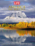 America the Beautiful: A Photographic Journey, Coast to Coast--And Beyond