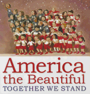 America the Beautiful: Together We Stand: Together We Stand