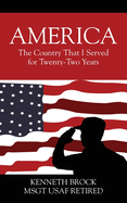 America: The Country That I Served for Twenty-Two Years