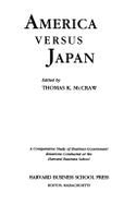 America Versus Japan: A Comparative Study of Business-Government Relations Conducted at Harvard