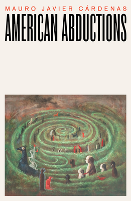 American Abductions - Cardenas, Mauro Javier