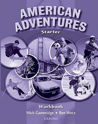 American Adventures Starter: Workbook - Wetz, Ben