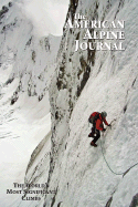 American Alpine Journal: The Worlds Most Significant Climbs