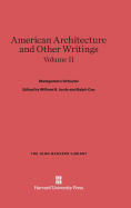 American Architecture and Other Writings, Volume II