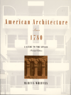 American Architecture Since 1780: A Guide to the Styles, Revised Edition