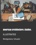 American Architecture; Studies .: Illustrated