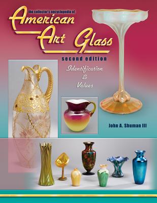 American Art Glass: Identification & Values - Shuman, John A, III