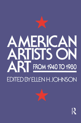 American Artists On Art: From 1940 To 1980 - Johnson, Ellen H.