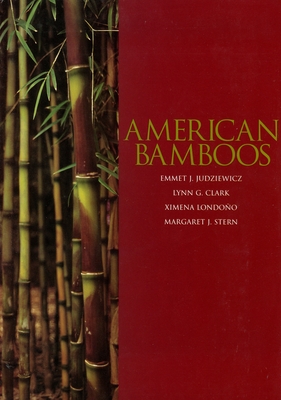 American Bamboos - Judziewicz, Emmet J, and Clark, Lynn G, and Londono, Ximena