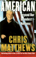 American: Beyond Our Grandest Notions - Matthews, Christopher