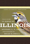 American Birding Association Field Guide to Birds of Illinois