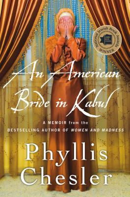 American Bride in Kabul - Chesler, Phyllis, Ph.D., PH D