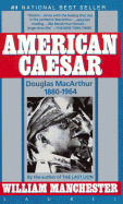 American Caesar : Douglas MacArthur, 1880-1964