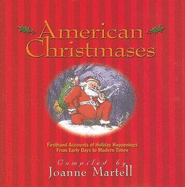 American Christmases: Firsthand Accounts of Holiday Happenings from Early Days to Modern Times