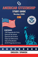 American Citizenship Study Guide - (Version 2008) by Casi Gringos.: English - Spanish