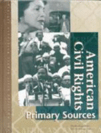 American Civil Rights Reference Library: Primary Sources - Engelbert, Phillis (Editor), and Des Chenes, Beth (Editor), and Des Chenes, Betz (Editor)
