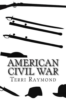 American Civil War: (Fifth Grade Social Science Lesson, Activities, Discussion Questions and Quizzes) - Homeschool Brew, and Raymond, Terri