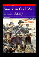 American Civil War: Union Army - Smith, Robin, Dr.