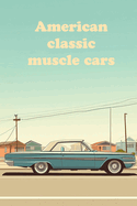 American classic muscle cars: Poster book of illustrations of classic muscle cars