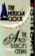 American Clock and Archbishop's Ceiling - Miller, Arthur, and Miller, A, and Miller, Henry