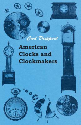 American Clocks And Clockmakers - Drepperd, Carl