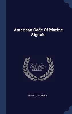 American Code Of Marine Signals - Rogers, Henry J