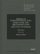 American Constitutional Law: Structure and Reconstruction: Cases, Notes, and Problems