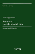 American Constitutional Law Supplement: Powers and Liberties - Massey, Calvin R, Professor