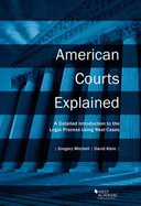 American Courts Explained: A Detailed Introduction to the Legal Process Using Real Cases