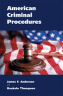 American Criminal Procedures - Anderson, James F