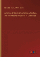 American Criticism on American Literature. The Benefits and Influences of Commerce