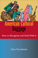 American Cultural Baggage: How to Recognize and Deal with It