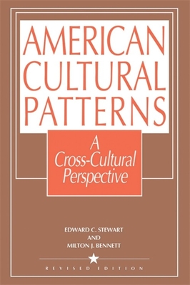 American Cultural Patterns: A Cross-Cultural Perspective - Stewart, Edward C, and Bennett, Milton J, Dr.