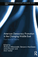 American Democracy Promotion in the Changing Middle East: From Bush to Obama