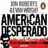 American Desperado: My life as a Cocaine Cowboy