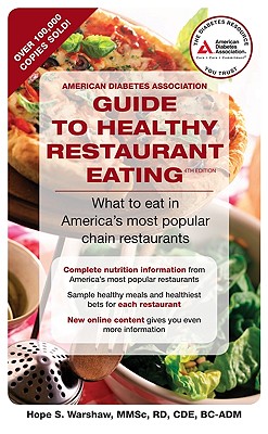 American Diabetes Association Guide to Healthy Restaurant Eating: What to Eat in America's Most Popular Chain Restaurants - Warshaw, Hope S