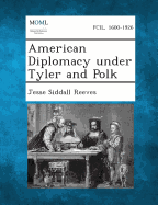 American Diplomacy Under Tyler and Polk