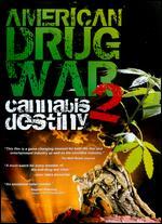 American Drug War 2: Cannabis Destiny - Kevin Booth