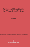 American Education in the Twentieth Century - Kandel, I L