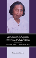American Educator, Activist, and Advocate: Eleanor Rebecca Powell Archer