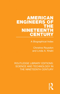 American Engineers of the Nineteenth Century: A Biographical Index