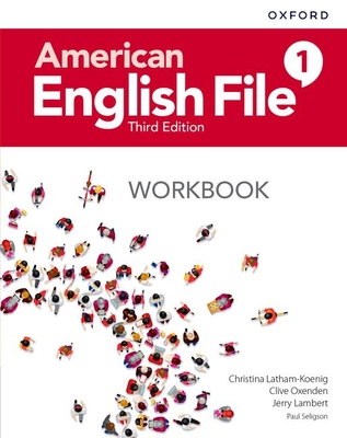 American English File: Level 1: Workbook - Latham-Koenig, Christina, and Oxenden, Clive, and Lambert, Jerry