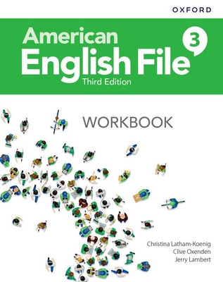 American English File: Level 3: Workbook - Latham-Koenig, Christina, and Oxenden, Clive, and Lambert, Jerry
