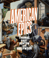 American Epics: Thomas Hart Benton and Hollywood