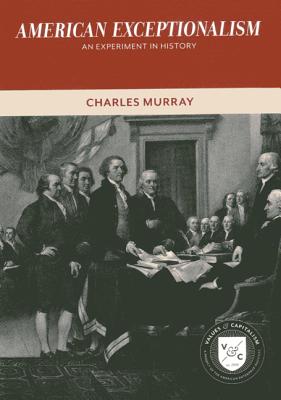 American Exceptionalism: An Experiment in History - Murray, Charles