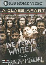 American Experience: A Class Apart - A Mexican American Civil Rights Story - Carlos Sandoval; Peter Miller