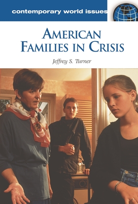 American Families in Crisis: A Reference Handbook - Turner, Jeffrey S